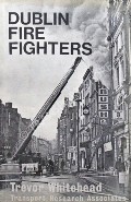 Book cover of Dublin Fire Fighters by WHITEHEAD, Trevor